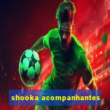 shooka acompanhantes